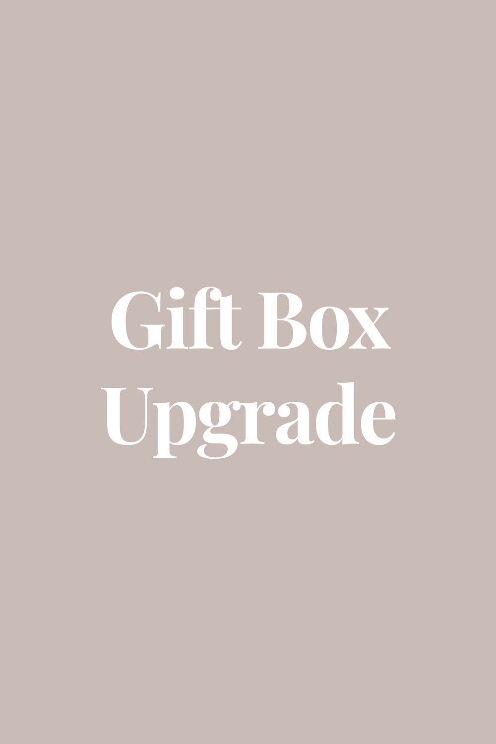 One Gift Box Upgrade - Add me to your order! - Custom - Elk & Bloom